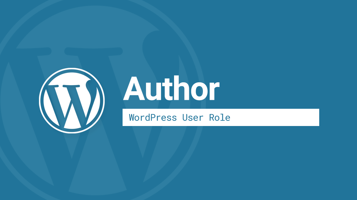Understanding the Author Role in WordPress WordPress Cache, Linkinput, Link Input, Link input